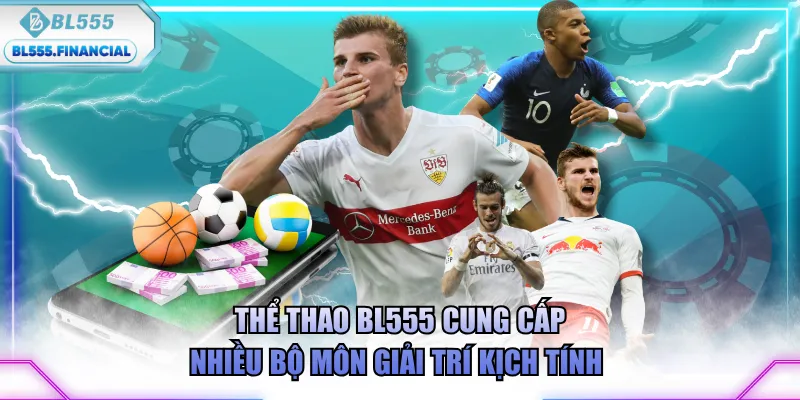 Thể thao BL555 cung cấp nhiều bộ môn giải trí kịch tính